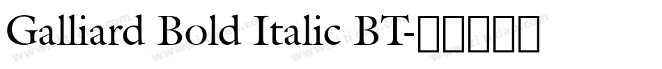 Galliard Bold Italic BT字体转换